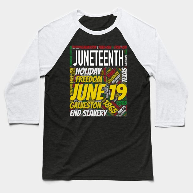 Juneteenth Celebration Word Art Baseball T-Shirt by blackartmattersshop